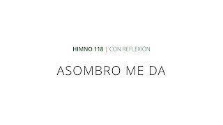 Himno 118  Asombro me da  Instrumental [upl. by Ettenahc952]