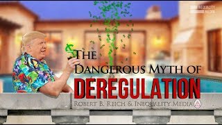 The Dangerous Myth of Deregulation  Robert Reich [upl. by Demmer]