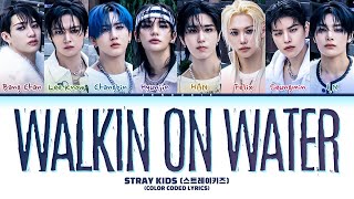 Stray Kids Walkin On Water Lyrics 스트레이 키즈 Walkin On Water 가사 Color Coded Lyrics [upl. by Aruat480]