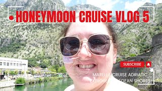 Honeymoon Cruise Vlog 5 Marella Explorer Adriatic Explorer amp Aegean Shores  Kotor [upl. by Hach16]