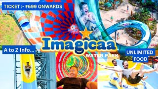 Imagicaa Water Park Khopoli  All RidesSlides  A to Z Information  Ticket PriceOfferFood [upl. by Cristina]