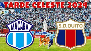 Macara vs Deportivo Quito Tarde Celeste 2024 [upl. by Siravaj]