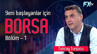 Yeni Başlayanlar için Borsa  Bölüm 1  Tuncay Turşucu [upl. by Ranchod282]