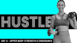 30 Minute Upper Body Strength amp Endurance Workout  HUSTLE  Day 4 [upl. by Dierolf299]