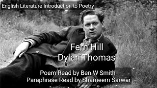 English Poetry Fern Hill  Dylan Thomas Poem Read by Ben W Smith Paraphrase Read by Shameem Sarwar [upl. by Belding983]