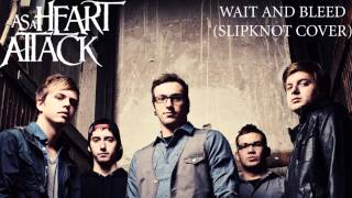 As A Heart Attack  quotWait and Bleedquot Slipknot Cover [upl. by Cori]