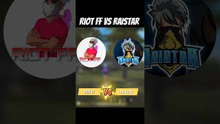 RIOT FF VS RAISTAR‼️riotff raistar riotffvsraistar BHAICHARAGAMER20 trending [upl. by Erdnua857]