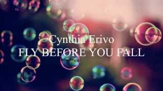 CYNTHIA ERIVO  FLY BEFORE YOU FALL WITH LYRICS [upl. by Jacquenette]