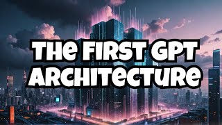 The Frist GPT Architecture from OpenAI Generative Pre Training [upl. by Amitak]