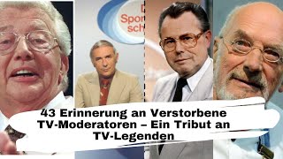 43 Erinnerung an Verstorbene TVModeratoren – Ein Tribut an TVLegenden [upl. by Ennairak]