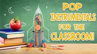 Pop Instrumentals For The Classroom  3 Hour Concentration Mix [upl. by Sanyu923]