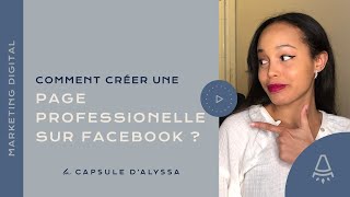 7 ÉTAPES POUR CRÉER UNE PAGE PROFESSIONNELLE FACEBOOK EN 2022 [upl. by Chilton]