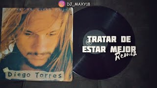 Diego Torres  Tratar De Estar Mejor ✘ ⚡MAXY⚡ [upl. by Howie]