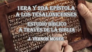 1 y 2 Tesalonicenses estudio exegético bíblico con el doctor J Vernon McGee [upl. by Kreit]