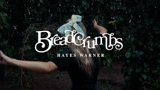 Hayes Warner  Breadcrumbs Official Video [upl. by Simmie]