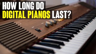 How Long Do Digital Pianos Really Last [upl. by Alegnaed]