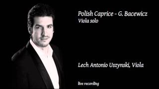 Grazyna Bacewicz  Polish Caprice  Kaprys Polski  Viola  Lech Antonio Uszynski  Live [upl. by Karee]