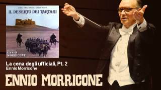 Ennio Morricone  La cena degli ufficiali Pt 2  Il Deserto Dei Tartari 1976 [upl. by Nyar]