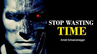 Arnold Schwarzenegger  STOP WASTING TIME [upl. by Nora494]