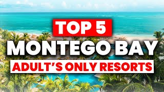 Top 5 BEST Adult Only All Inclusive Resorts in Montego Bay 2024 [upl. by Aciruam]