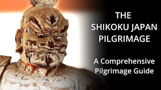 THE SHIKOKU JAPAN PILGRIMAGE A Comprehensive Guide [upl. by Pliske977]