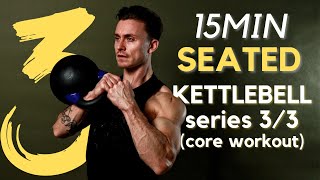 SEATED KETTLEBELL SERIES 33  15min core workout [upl. by Eilarol696]