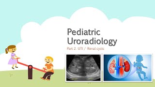 Pediatric Uroradiology Part 2 UTI amp Cystic Renal Disease Live Recording [upl. by Atsirhc]