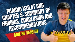 PAANO ISULAT ANG CHAPTER 5 Summary of Findings Conclusions and Recommendations [upl. by Platas]