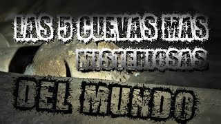 LAS 5 CUEVAS MÁS MISTERIOSAS DEL MUNDO [upl. by Tersina]