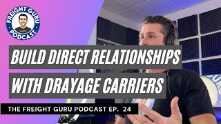 How to Build Direct Relationships with Drayage Carriers in 2021  The Freight Guru Podcast Ep 24 [upl. by Arrais]