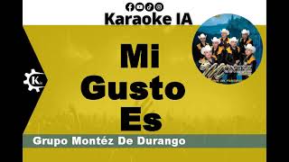 Grupo Montéz De Durango  Mi Gusto Es  Karaoke [upl. by Chandless595]