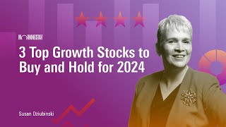 3 Top Growth Stocks to Buy and Hold for 2024 [upl. by Birdie]