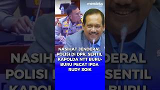 Nasihat Jenderal Polisi di DPR Sentil Kapolda NTT BuruBuru Pecat Ipda Rudy Soik merdekadotcom [upl. by Ollehcram]