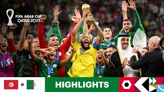 Tunisia v Algeria  FIFA Arab Cup Qatar 2021 Final  Match Highlights [upl. by Phoebe681]