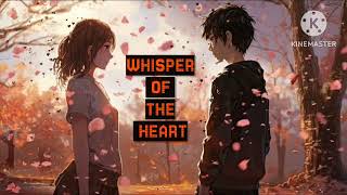 WHISPER OF THE HEART official song [upl. by Aynav]