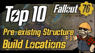 Top 10 Preexisting Structure Build Locations  Fallout 76 CAMP Locations [upl. by Isabella]