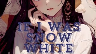 If I was Snow White [upl. by Abbub]