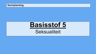 Havo 4  Voortplanting  Basisstof 5 Seksualiteit [upl. by Oicelem]