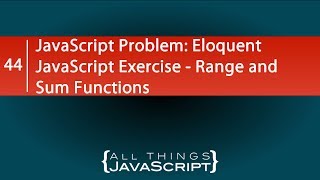 JavaScript Problem Eloquent JavaScript Exercise  Range and Sum Functions [upl. by Ydiarf738]