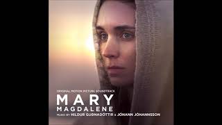 Mary Magdalene Soundtrack  quotMessiahquot  Johann Johannsson amp Hildur Gudnadottir [upl. by Jerroll616]