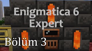 Enigmatica 6 Expert Türkçe  Bölüm 3 [upl. by Atinnek574]