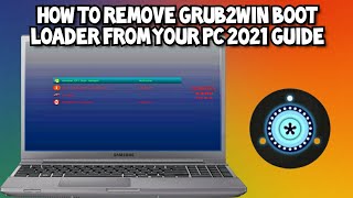 Remove Grub2Win Boot Manager on Windows PC 2021 Guide [upl. by Seed847]