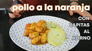 ♪♪♪ pollo A LA NARANJA con PAPAS al horno ♪♪♪ [upl. by Keyte]