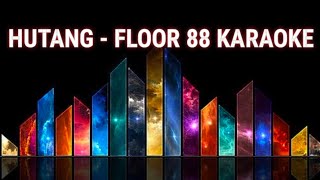 FLOOR 88  HUTANG  KARAOKE NO IKLAN [upl. by Sirtemed]