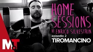 Home Sessions Ep2  Tiromancino HD [upl. by Iene55]