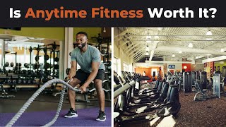 Anytime Fitness Review Is It Worth It [upl. by Lipsey731]