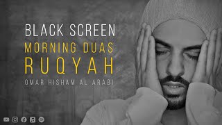 2 Hours Black Screen  Ruqyah  Morning Duas  Omar Hisham  Be Heaven  Protection  Relaxation [upl. by Anica227]