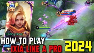 How to play IXIA Like a Pro 2024  Global IXIA Tutorial 2024  MLBB [upl. by Henriques]