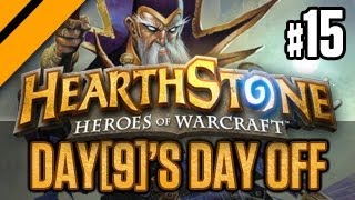 Day9s Day Off  Hearthstone  Heroes of Warcraft  P15 [upl. by Innavoig]