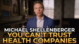 Michael Shellenberger  You Cant Trust Health Insurance Companies Hospitals and Doctors [upl. by Ynafetse]